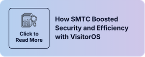 How SMTC Boosted Security and Efficiency with VisitorOS
